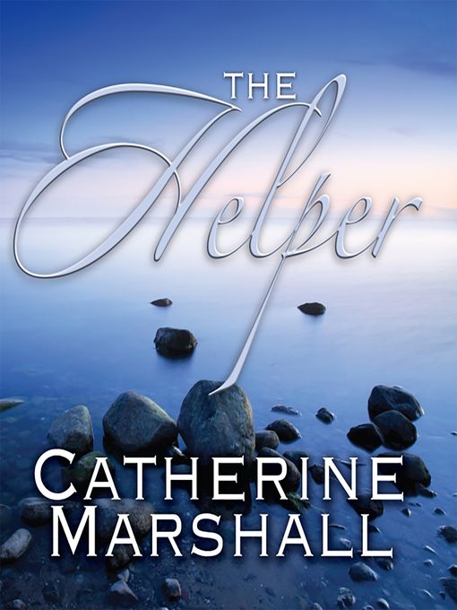 Title details for The Helper by Catherine Marshall - Available